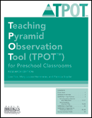 Teaching Pyramid Observation Tool (TPOT™) for Preschool Classrooms, Research Edition