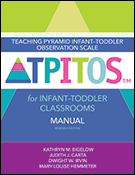 Teaching Pyramid Infant–Toddler Observation Scale (TPITOS™) for Infant–Toddler Classrooms Manual, Research Edition