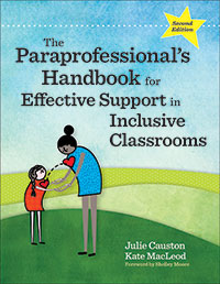 The Paraprofessional's Handbook for Effective Support in Inclusive Classrooms, Second Edition
