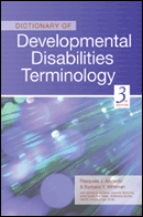 Dictionary of Developmental Disabilities Terminology, 3rd Edition