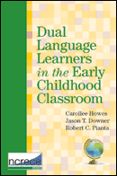 Dual Language Learners in the Early Childhood Classroom