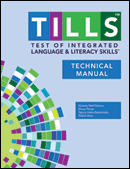 Test of Integrated Language and Literacy Skills™ (TILLS™) Technical Manual