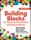 Building Blocks for Teaching Preschoolers with Special Needs, Third Edition