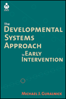 The Developmental Systems Approach to Early Intervention