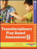 Transdisciplinary Play-Based Assessment, Second Edition (TPBA2)