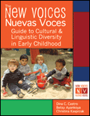 The New Voices ~ Nuevas Voces Guide to Cultural and Linguistic Diversity in Early Childhood
