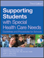 Supporting Students with Special Health Care NeedsS