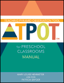 Teaching Pyramid Observation Tool (TPOT™) for Preschool Classrooms Manual, Research Edition
