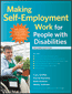 Making Self-Employment Work for People with Disabilities, Second EditionS