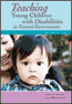 Teaching Young Children with Disabilities in Natural Environments, Second EditionS