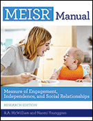 Measure of Engagement, Independence, and Social Relationships (MEISR™) Manual, Research Edition