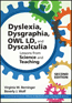 Dyslexia, Dysgraphia, OWL LD, and DyscalculiaS