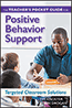 The Teacher’s Pocket Guide for Positive Behavior SupportS