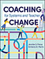 Coaching for Systems and Teacher ChangeS