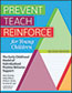 Prevent-Teach-Reinforce for Young ChildrenS