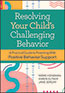 Resolving Your Child's Challenging BehaviorS