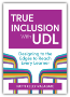 True Inclusion With UDLS