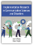 Implementation Research in Communication Sciences and Disorders