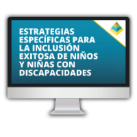 Estrategias Específicas para la Inclusión Exitosa de Niños y Niñas con Discapacidades