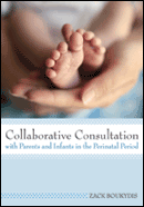Collaborative Consultation with Parents and Infants in the Perinatal Period