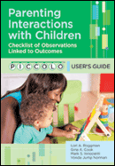 Parenting Interactions with Children: Checklist of Observations Linked to Outcomes (PICCOLO™) User&#39;s Guide